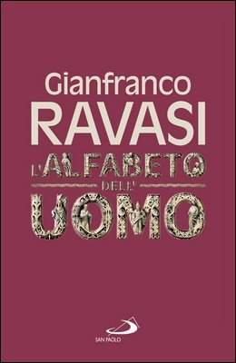 Gianfranco Ravasi - L'alfabeto dell'uomo (2025)