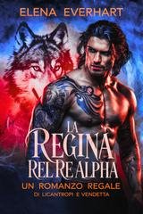 Elena Everhart - La regina ribelle del re Alpha (2025)
