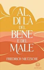 Friedrich Nietzsche - Al di là del bene e del male (2025)