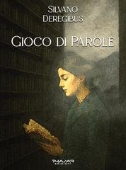 Silvano Deregibus - Gioco di parole (2025)
