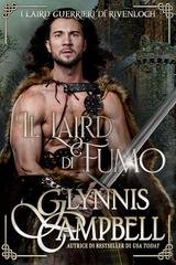 Glynnis Campbell - I laird guerrieri di Rivenloch  Vol. 3. Il laird di fumo (2025)