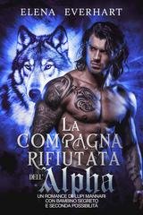 Elena Everhart - La compagna rifiutata dell'alpha (2025)