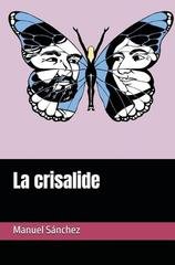 Manuel Sánchez - La Crisalide (2025)