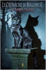Franklin Shadow - Le cronache di Malomor Vol. 1. L'ombra felina (2025)