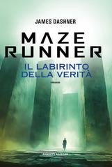 James Dashner - Maze Runner. Il labirinto della verità. Maze Cutter vol. 3 (2025)