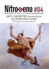 Fontana Editore - Nitrogeno #04. Arte: archetipi che scaturiscono dal genio dell’uomo (2025)