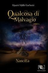 Mauro Mollo Garbero - Qualcosa di Malvagio. Nascita (2025)