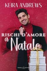 Keira Andrews - Festive Fakes Vol. 2. Rischi d’amore a Natale (2025)