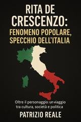 Patrizio Reale - Rita De Crescenzo. Fenomeno popolare, specchio dell’italia (2025)