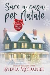 Sylvia Mcdaniel - Vieni a casa per Natale Vol. 1. Sarò a casa per Natale (2025)