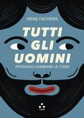 Irene Facheris - Tutti gli uomini (possono cambiare le cose) (2025)