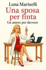Luna Marinelli - Una sposa per finta, un amore per davvero (2025)