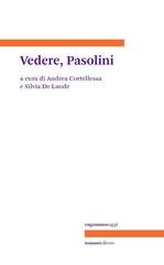 Andrea Cortellessa, Silvia De Laude (a cura di) - Vedere, Pasolini (2025)