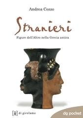 Andrea Cozzo - Stranieri. Figure dell'Altro nella Grecia antica (2020)