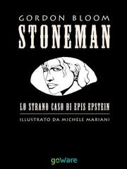 Gordon Bloom - Stoneman. Lo strano caso di Epis Epstein (2013)