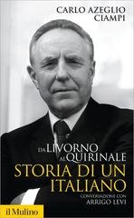 Carlo Azeglio Ciampi - Da Livorno al Quirinale (2012)