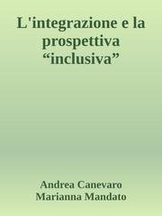 Andrea Canevaro, Marianna Mandato - L'integrazione e la prospettiva inclusiva (2004)