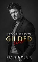 Pia Sinclair - La Famiglia Rosetti Chicago Vol. 4. Gilded Lies (2025)