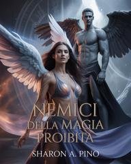 Sharon A Pino - Nemici della Magia Proibita (2025)