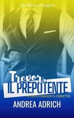 Andrea Adrich - li Alfa di Chicago Vol. 4. Trevor, il prepotente (2025)