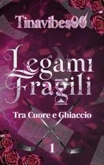Tina Vibes - Tra Cuore E Ghiaccio Vol. 1. Legami Fragili (2025)
