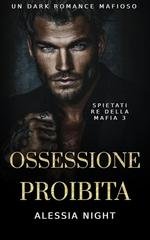Alessia Night - Spietati Re Della Mafia Vol. 3. Ossessione Proibita (2025)