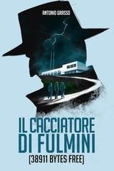 Antonio Grasso - Il cacciatore di fulmini. 38911 bytes free (2025)