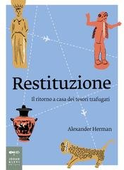 Alexander Herman - Restituzione. Il ritorno a casa dei tesori trafugati (2022)
