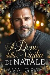 Ava Gray - Amore per le Vacanze Vol. 3. Il Dono della Vigilia di Natale (2025)
