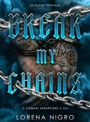 Lorena Nigro - Break My Chains. Il domani appartiene a noi (2025)