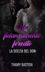 Thamy Bastida - Un Fidanzamento forzato. La Scelta del Don (2025)