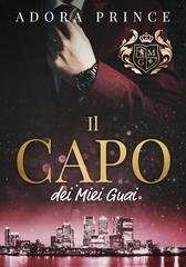 Adora Prince - Il Club dei Milionari e dei Gentiluomini Vol. 3. Il Capo dei Miei Guai (2025)