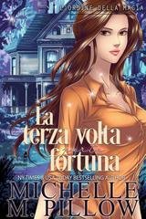 Michelle M. Pillow - L’ordine della magia Vol. 2. La terza volta porta fortuna (2025)