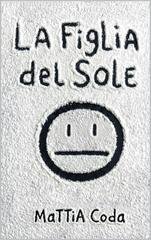 Mattia Coda - Noir. Voci dall'oblio Vol. 2. La Figlia del Sole (2025)