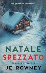 J.E. Rowney - Natale Spezzato (2025)