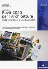 AA.VV. - Autodesk Revit 2020 per l'Architettura. Guida completa per la progettazione BIM (2019)