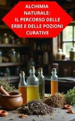 Duke Souza - Alchimia naturale. Il percorso delle erbe e delle pozioni curative (2025)