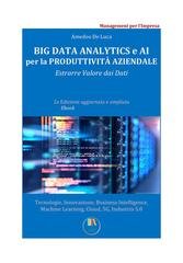 Amedeo De Luca - Big Data Analytics e AI per la redditività aziendale. Estrarre valore dai dati (2025)