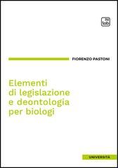 Fiorenzo Pastoni - Elementi di legislazione e deontologia per biologi (2025)