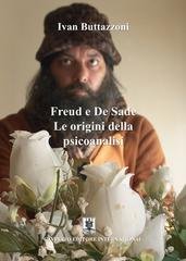Ivan Buttazzoni - Freud e De Sade. Le origini della psicoanalisi (2025)