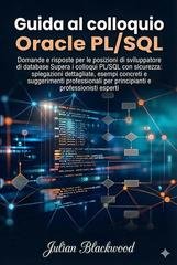 Julian Blackwood - Guida al colloquio Oracle PL/SQL (2025)