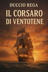 Duccio Rega - Il Corsaro di Ventotene (2025)