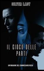 Silver Lady - Il commissario Risso Vol. 13. Il gioco delle parti (2025)