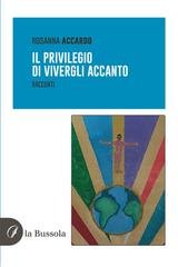 Rosanna Accardo - Il privilegio di vivergli accanto. Racconti (2025