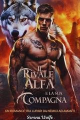 Serena Wolfe - Il rivale alfa e la sua compagna (2025)