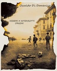 Osvaldo Di Domenico - Insiemi Interrotti. Origini (2025)