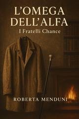 Roberta Menduni - I fratelli Chance Vol. 1. L'omega dell'alfa (2025)