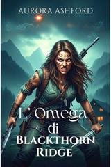 Aurora Ashford - L'Omega di Blackthorn Ridge (2025)