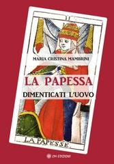 Maria Cristina Mambrini - La Papessa. Dimenticati l'uovo (2025)