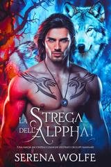 Serena Wolfe - La strega dell'Alpha (2025)